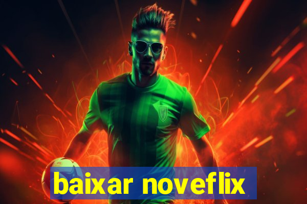 baixar noveflix